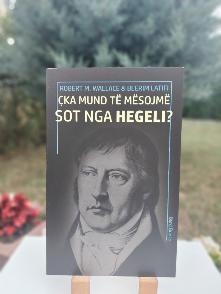 Një bashkëbisedim mes filozofësh për Hegelin dhe leksioni për aktualitetin, dy fjalë për veprën “Çka mund të mësojmë nga Hegeli?”