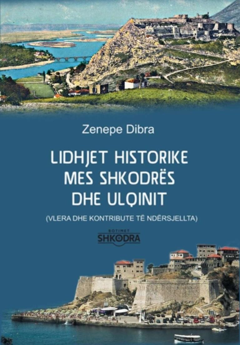 Vështrim për librin e Zenepe Dibrës: Lidhjet historike mes Shkodrës e Ulqinit