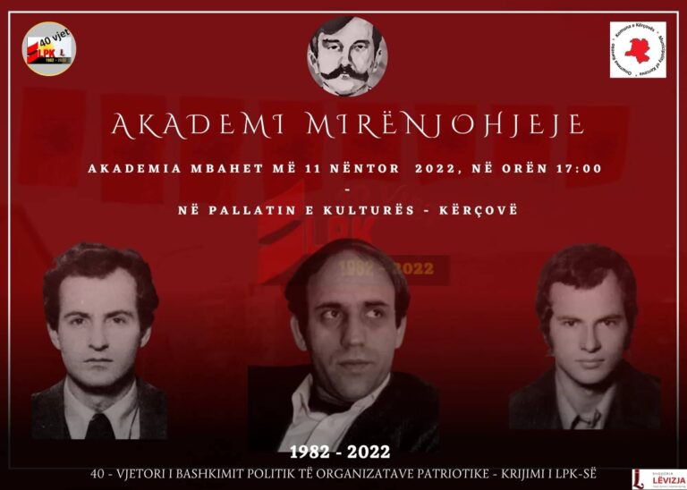 Nesër, më 11.11.2022 , në Kërçovë, shënohet 40 – vjetori i Bashkimit Politik të Organizatave Patriotike Shqiptare, LPK-së