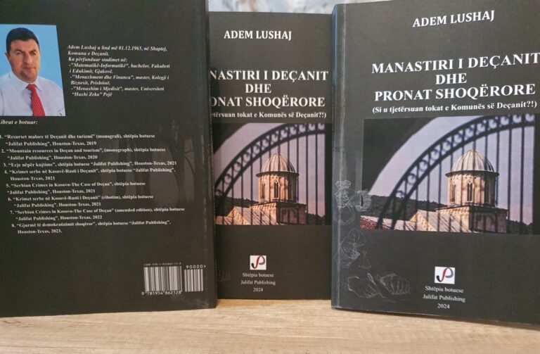 Vështrim mbi librin “Manastiri i Deçanit dhe Pronat Shoqërore-Si u tjetërsuan tokat e komunës së Deçanit” të autorit Adem Lushaj